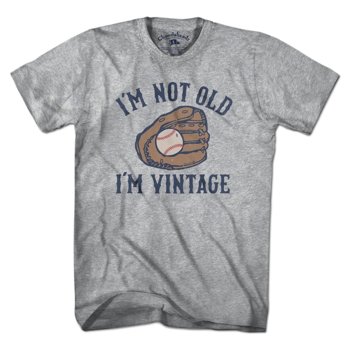 I'm Not Old I'm Vintage Baseball T-Shirt - Chowdaheadz