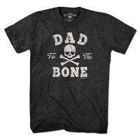 Dad To The Bone T-Shirt - Chowdaheadz