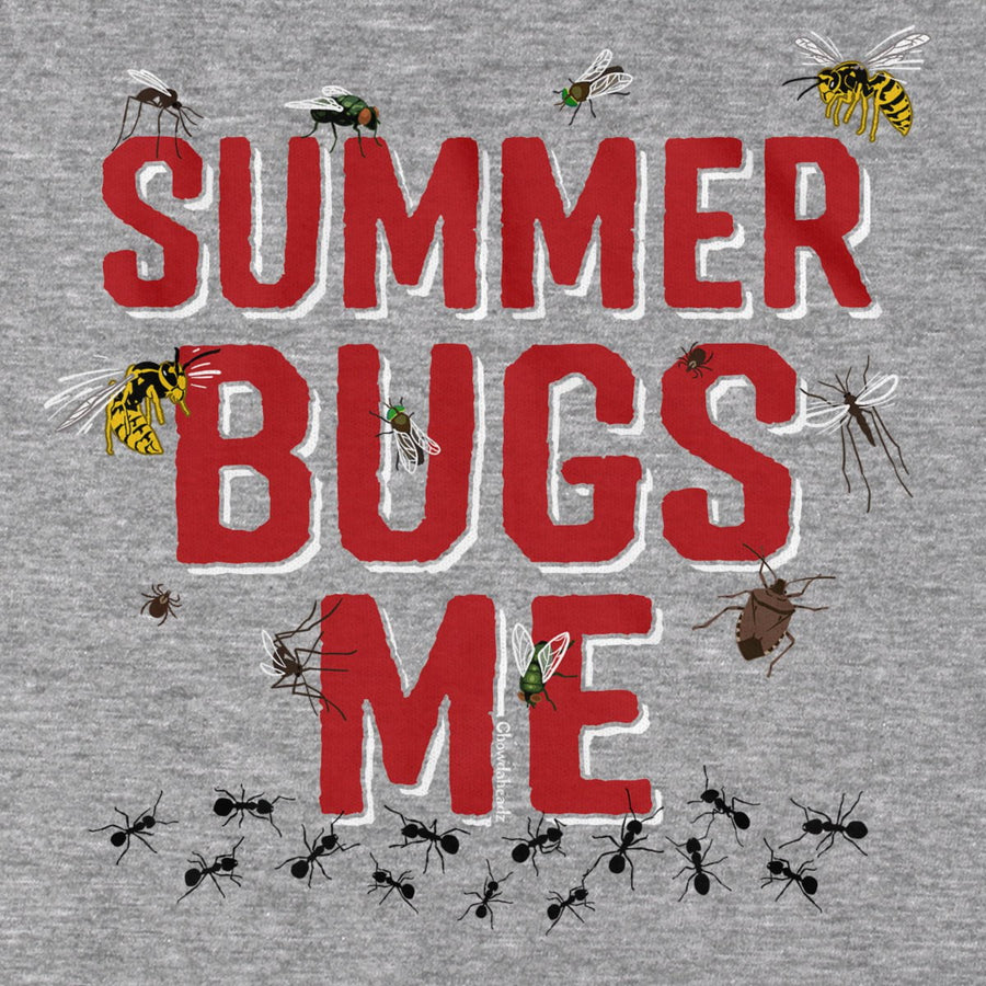 Summer Bugs Me T-Shirt - Chowdaheadz