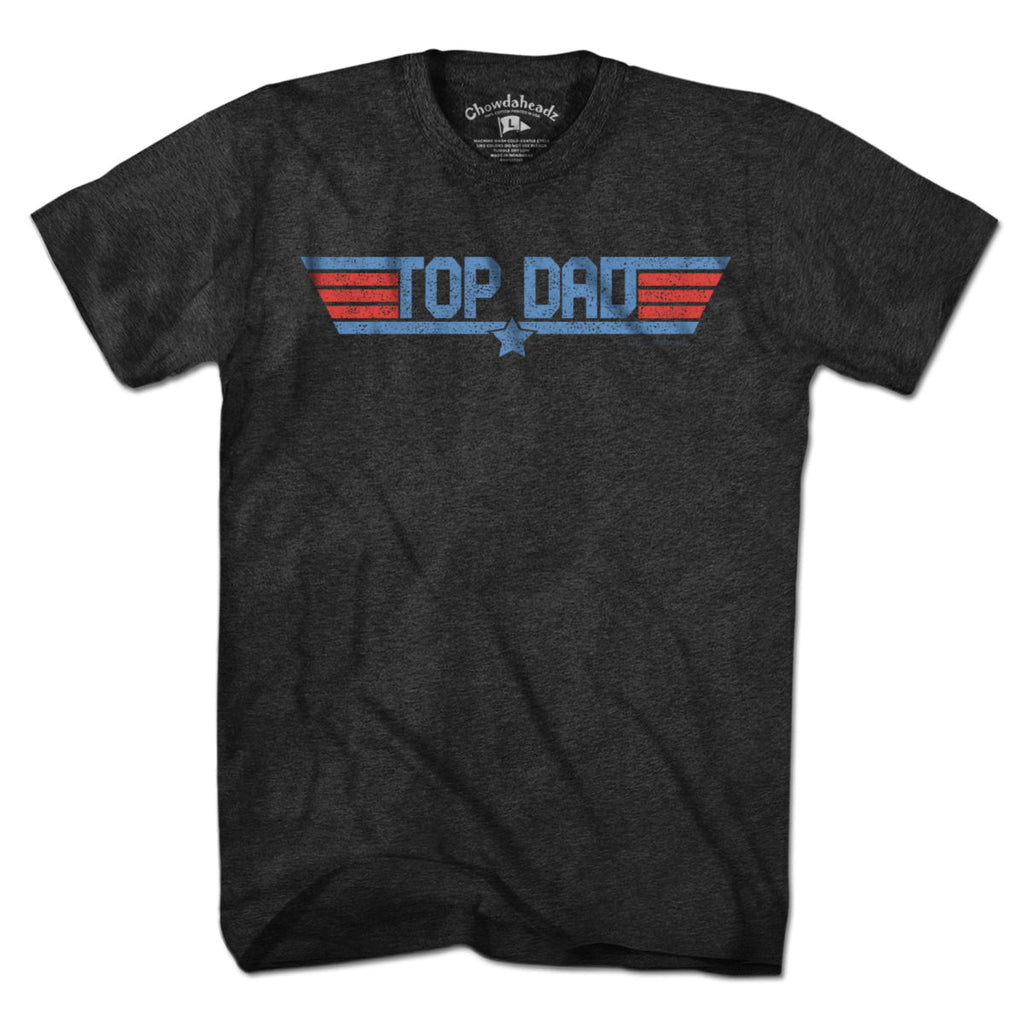 Top Dad T-Shirt - Chowdaheadz