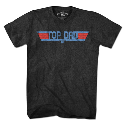 Top Dad T-Shirt - Chowdaheadz