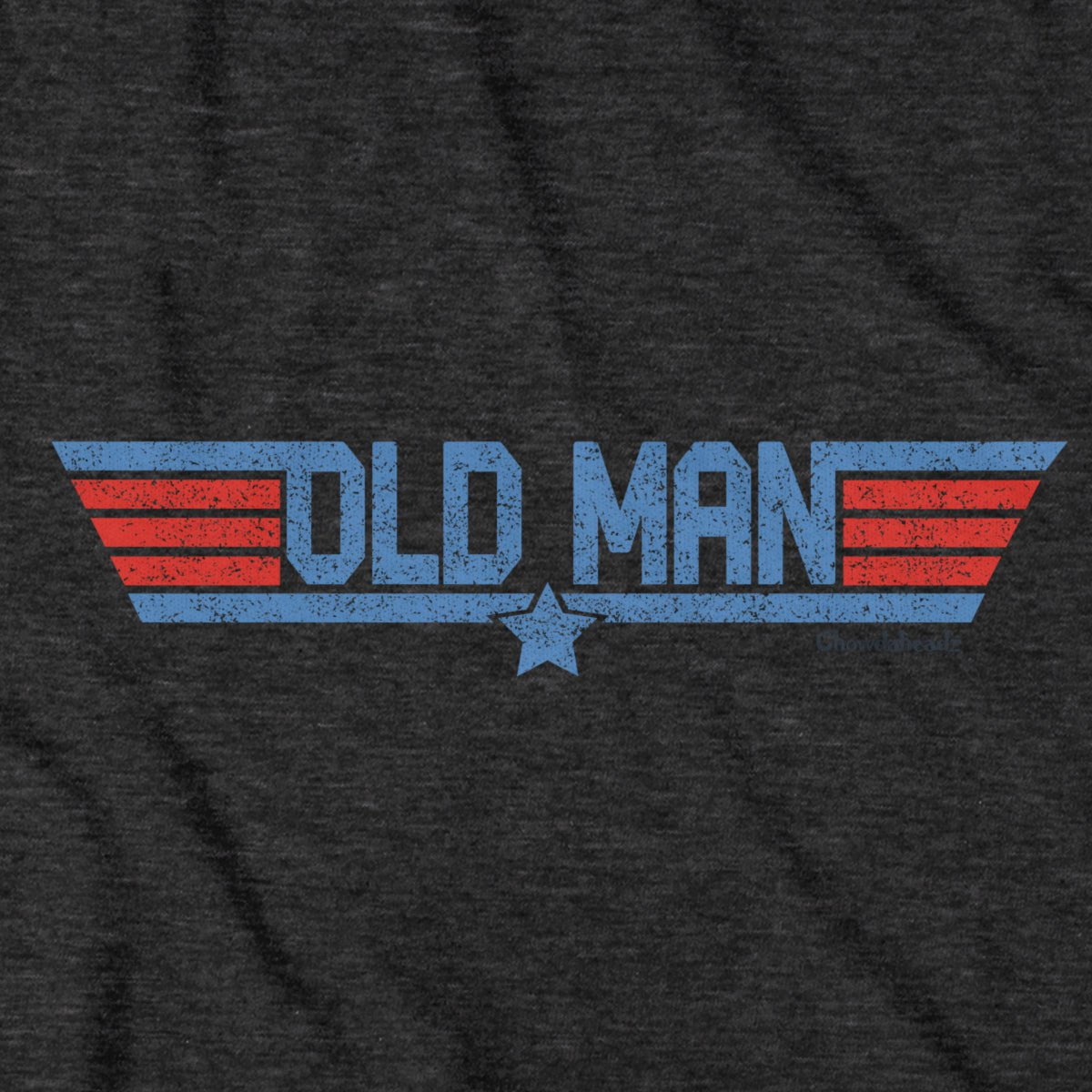 Old Man T-Shirt - Chowdaheadz