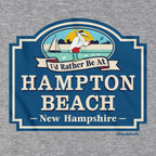 I'd Rather Be At Hampton Beach T-Shirt - Chowdaheadz