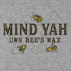 Mind Yah Own Bee's Wax T-Shirt - Chowdaheadz
