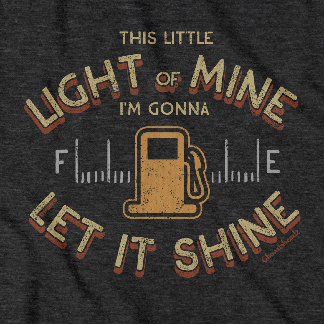 This Little Light Of Mine T-Shirt - Chowdaheadz