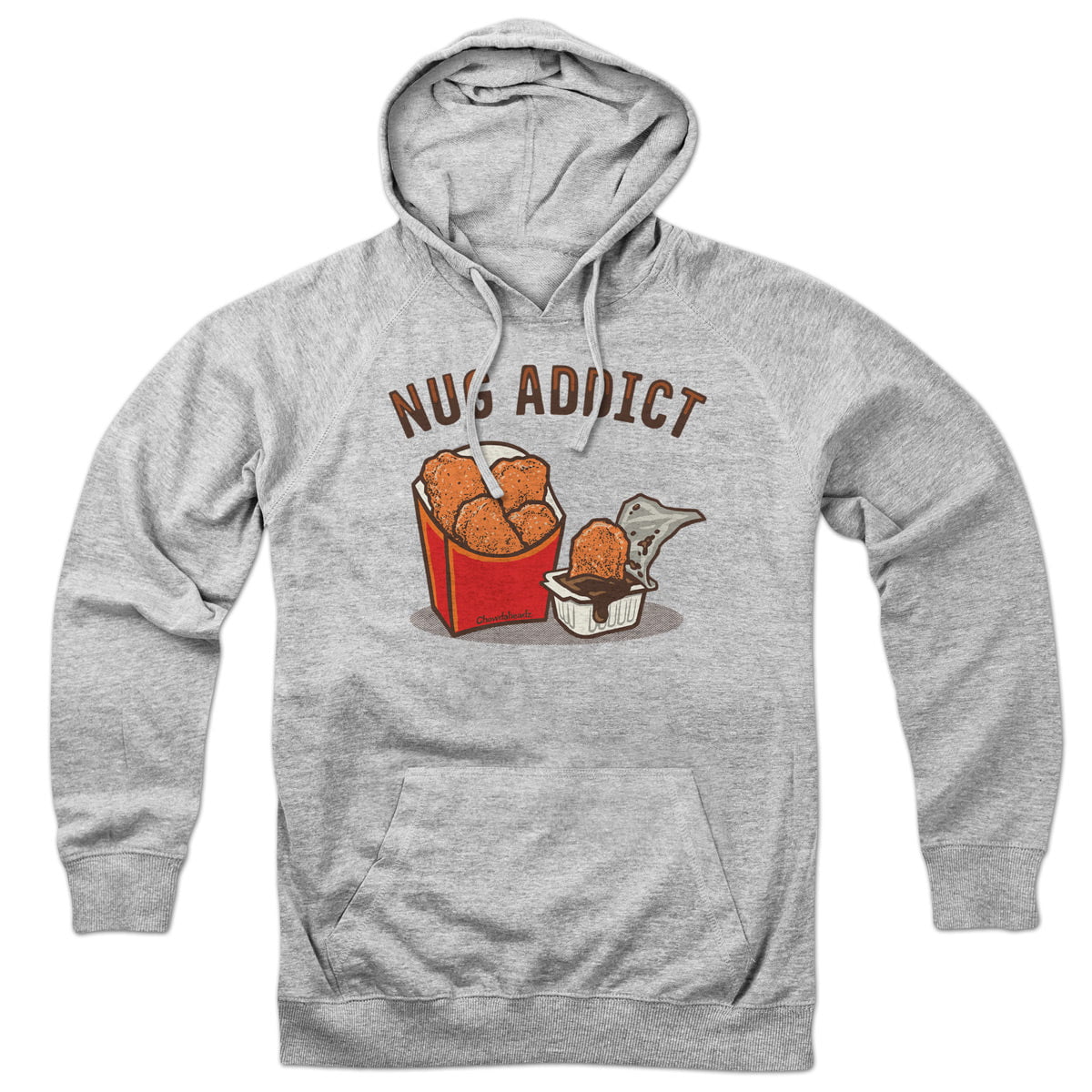 Nug Addict Hoodie - Chowdaheadz