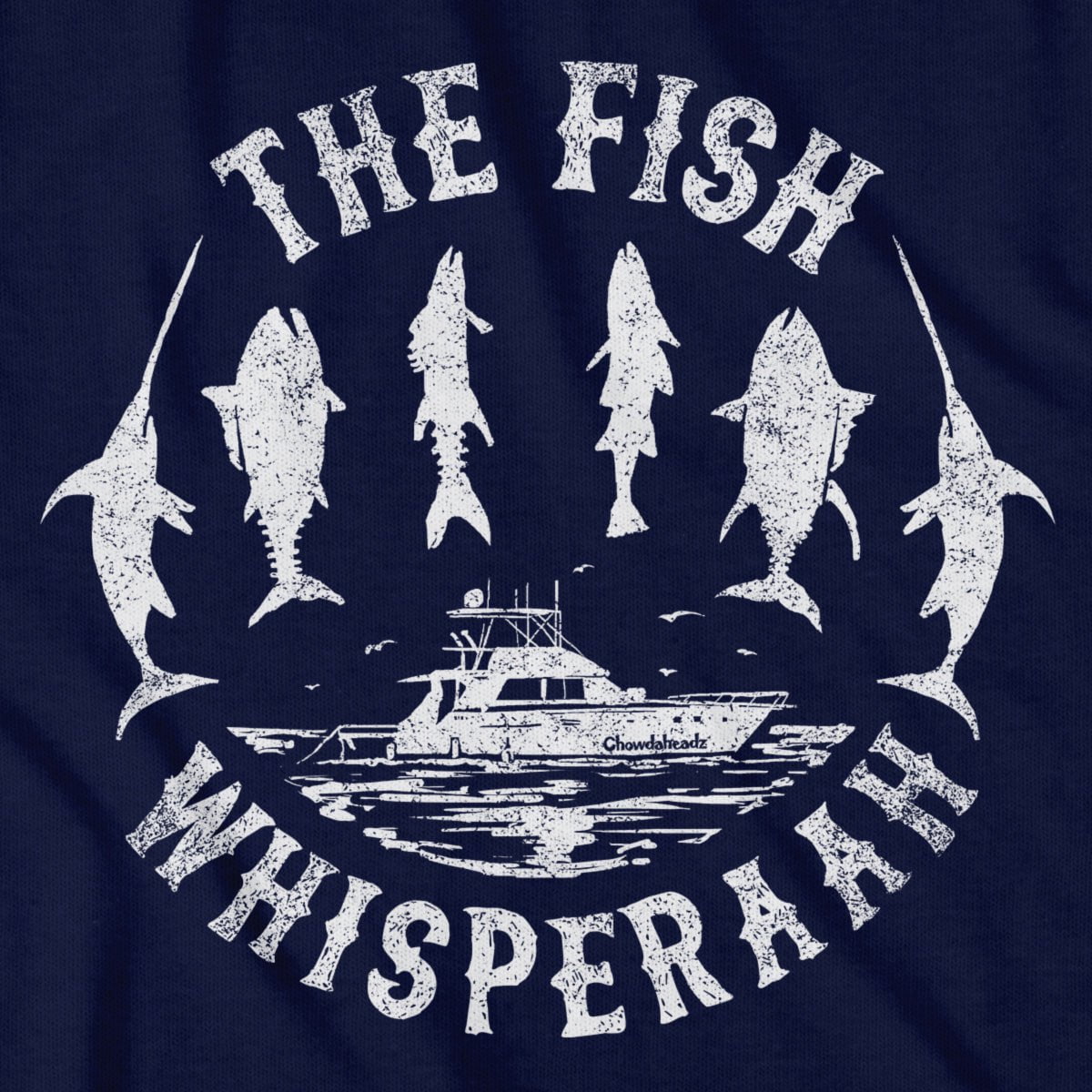 Deep Sea Fish Whisperaah T-Shirt - Chowdaheadz