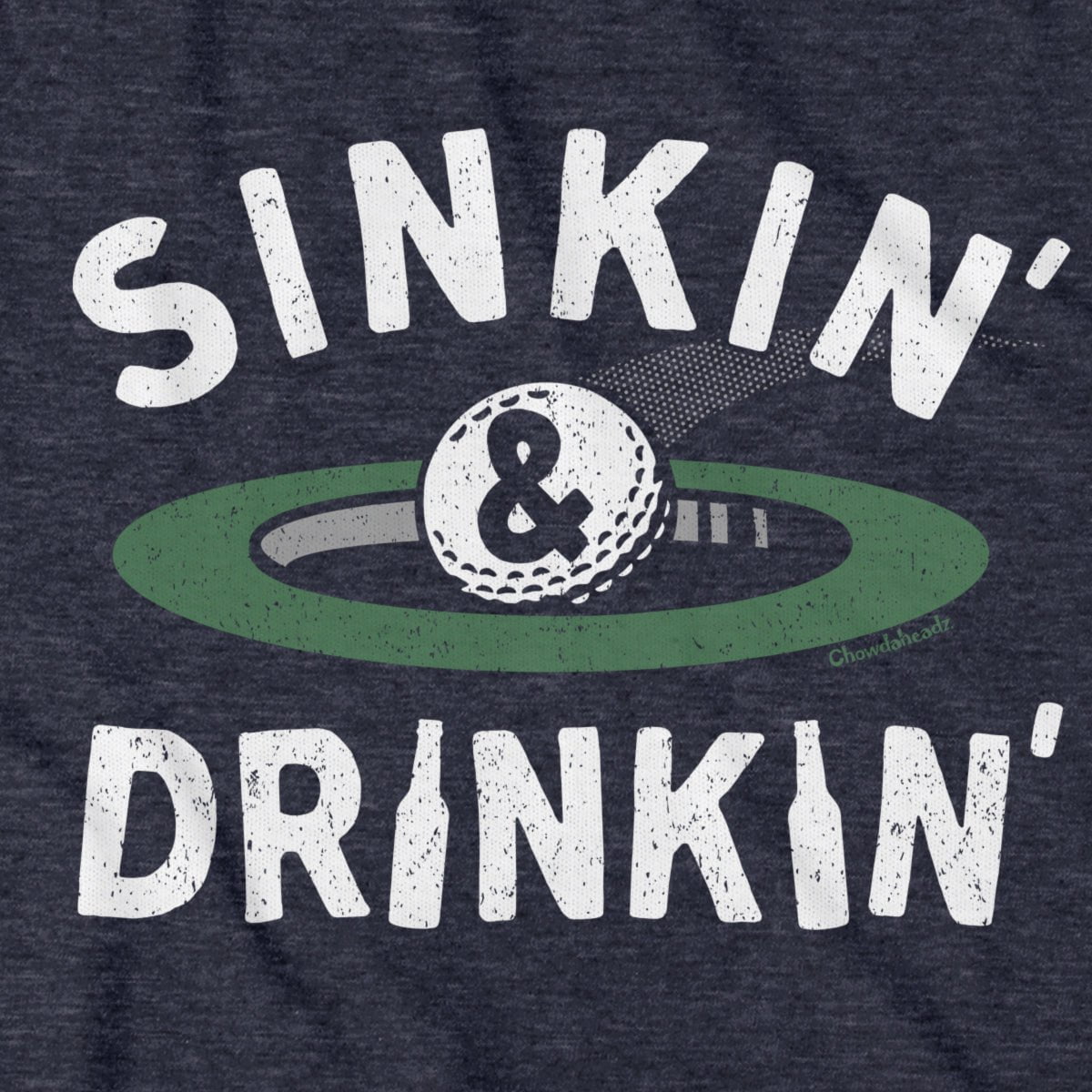 Sinkin' & Drinkin' Golf T-Shirt - Chowdaheadz