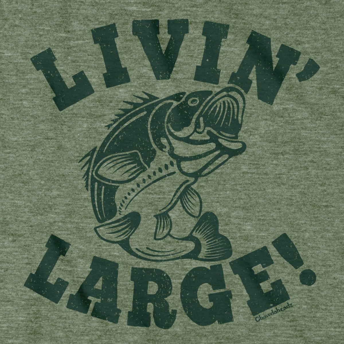 Livin' Large Bass T-Shirt - Chowdaheadz