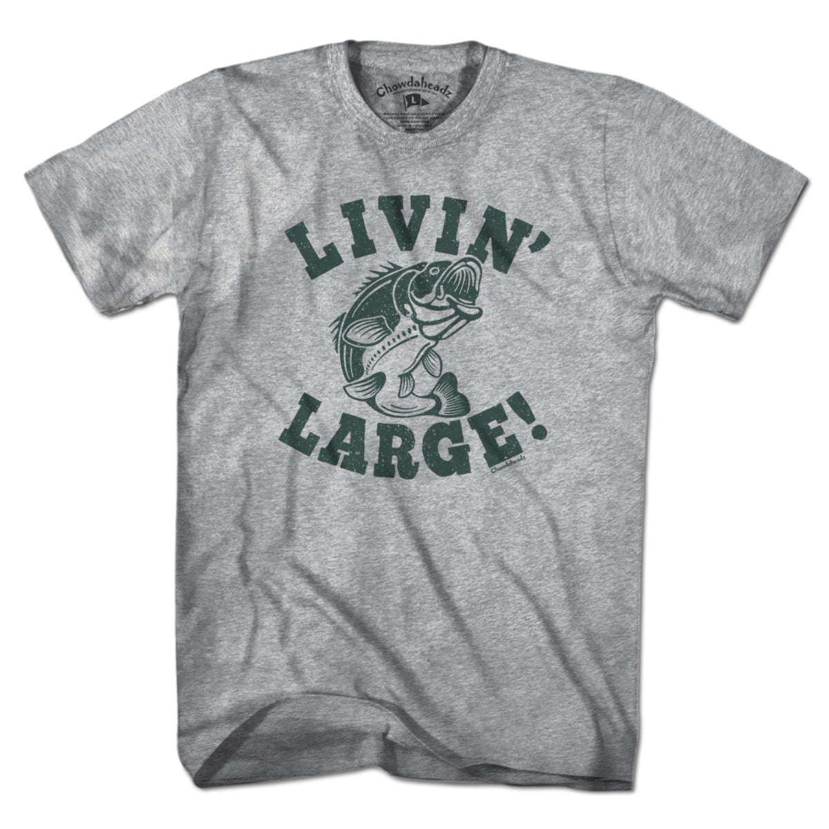 Livin' Large Bass T-Shirt - Chowdaheadz