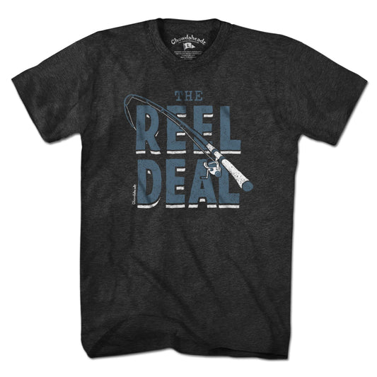 The Reel Deal T-Shirt - Chowdaheadz