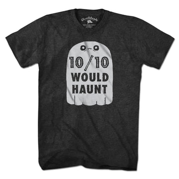 10/10 Would Haunt T-Shirt - Chowdaheadz