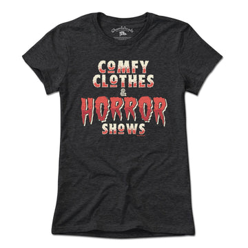 Comfy Clothes & Horror Shows T-Shirt - Chowdaheadz