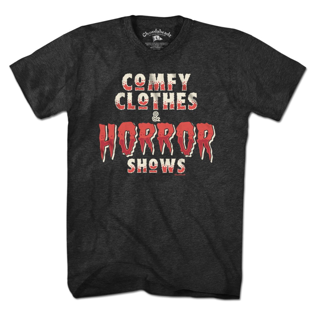 Comfy Clothes & Horror Shows T-Shirt - Chowdaheadz