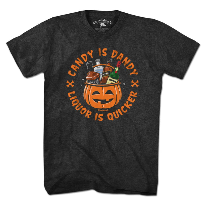 Candy Is Dandy Liquor Is Quicker Halloween T-Shirt - Chowdaheadz