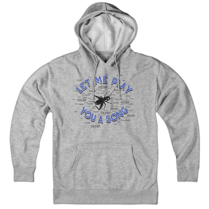 Let Me Play You A Song Hoodie - Chowdaheadz