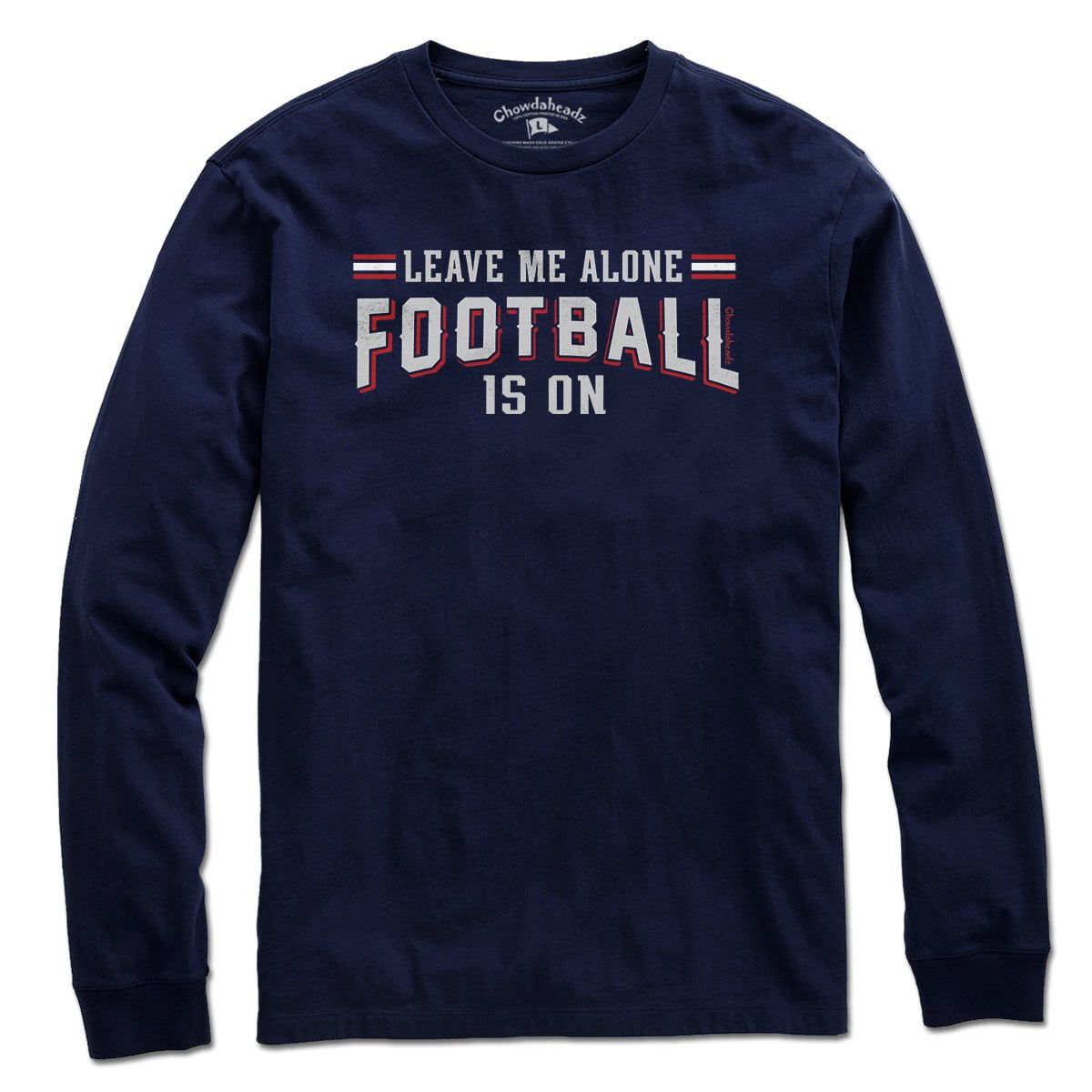 Leave Me Alone Football Is On T-Shirt - Chowdaheadz