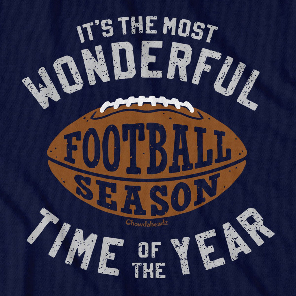 Most Wonderful Time Football Season T-Shirt - Chowdaheadz