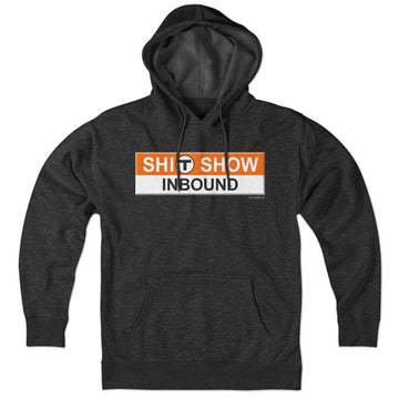 S--T Show Inbound T Sign Hoodie - Chowdaheadz