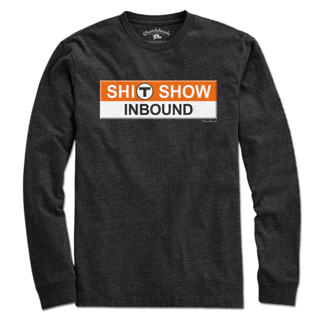 S--T Show Inbound Orange Line Sign T-Shirt - Chowdaheadz