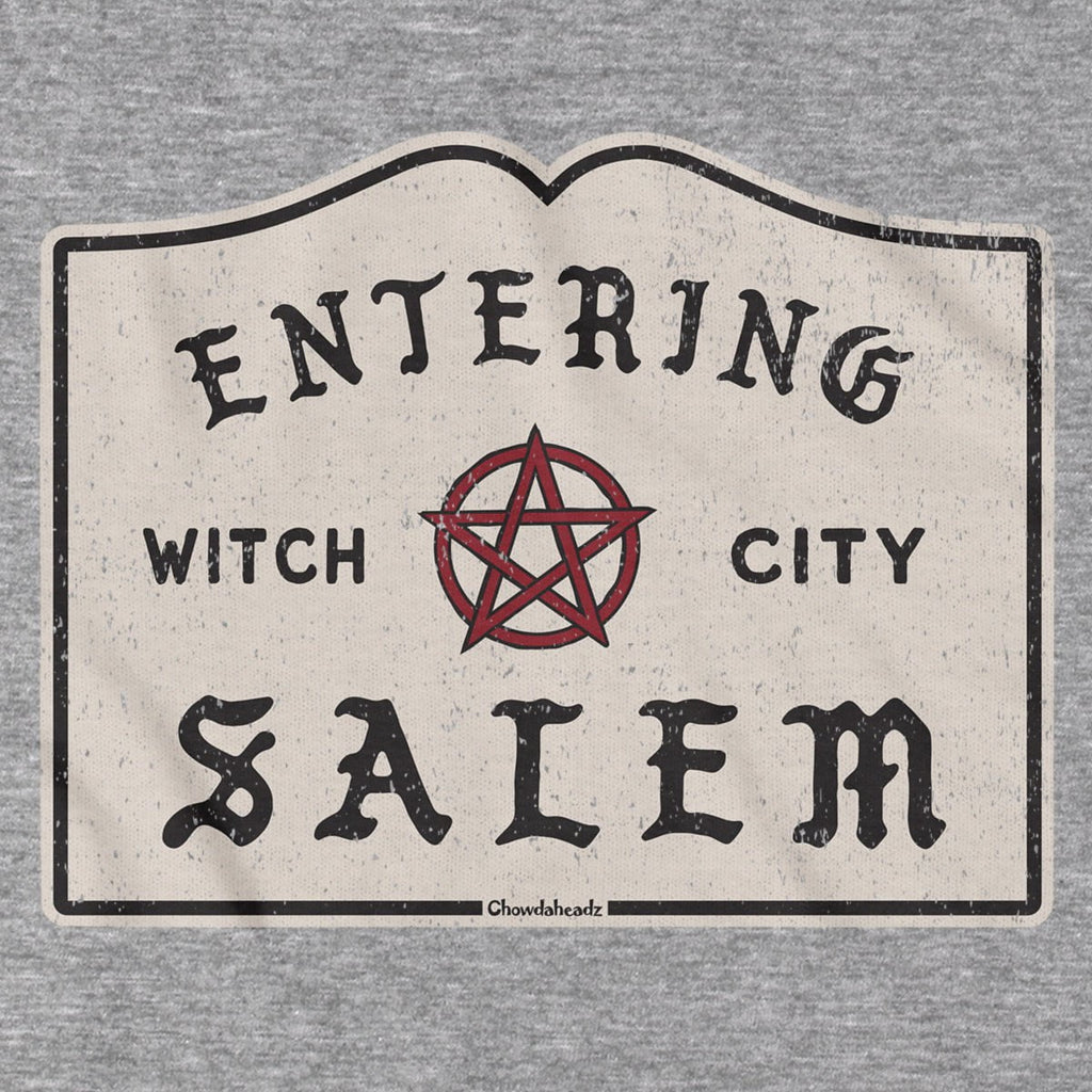 Entering Salem Sign T-Shirt - Chowdaheadz