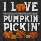 I Love Pumpkin Pickin' Fine Print T-Shirt - Chowdaheadz