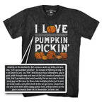 I Love Pumpkin Pickin' Fine Print T-Shirt - Chowdaheadz