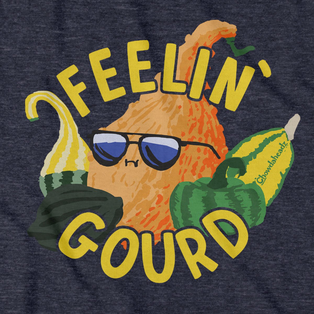 Feelin' Gourd T-Shirt - Chowdaheadz