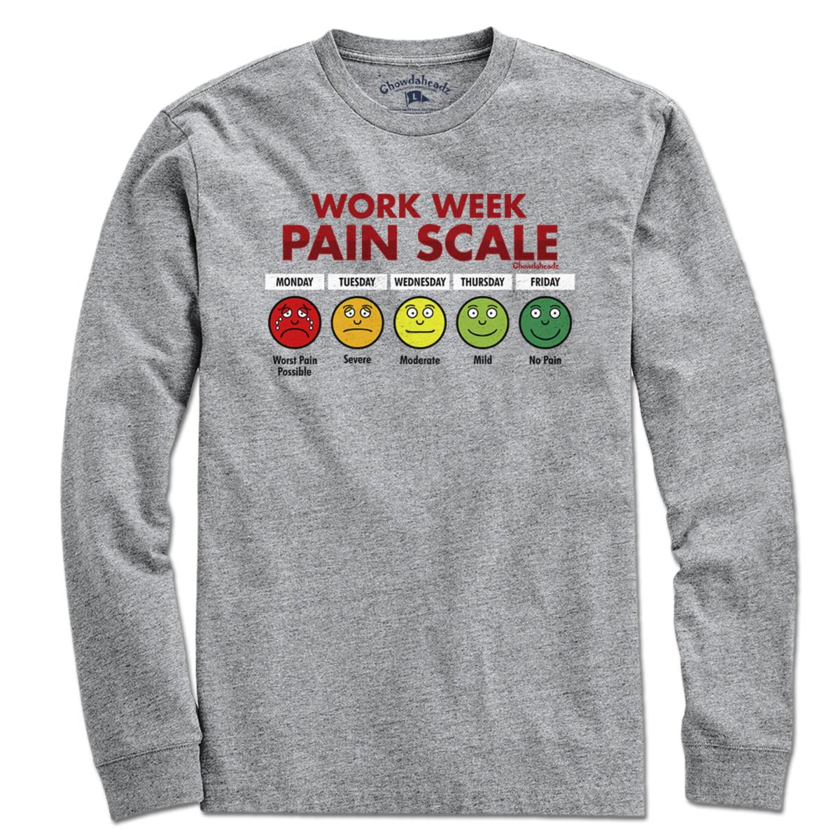 Work Week Pain Scale T-Shirt - Chowdaheadz