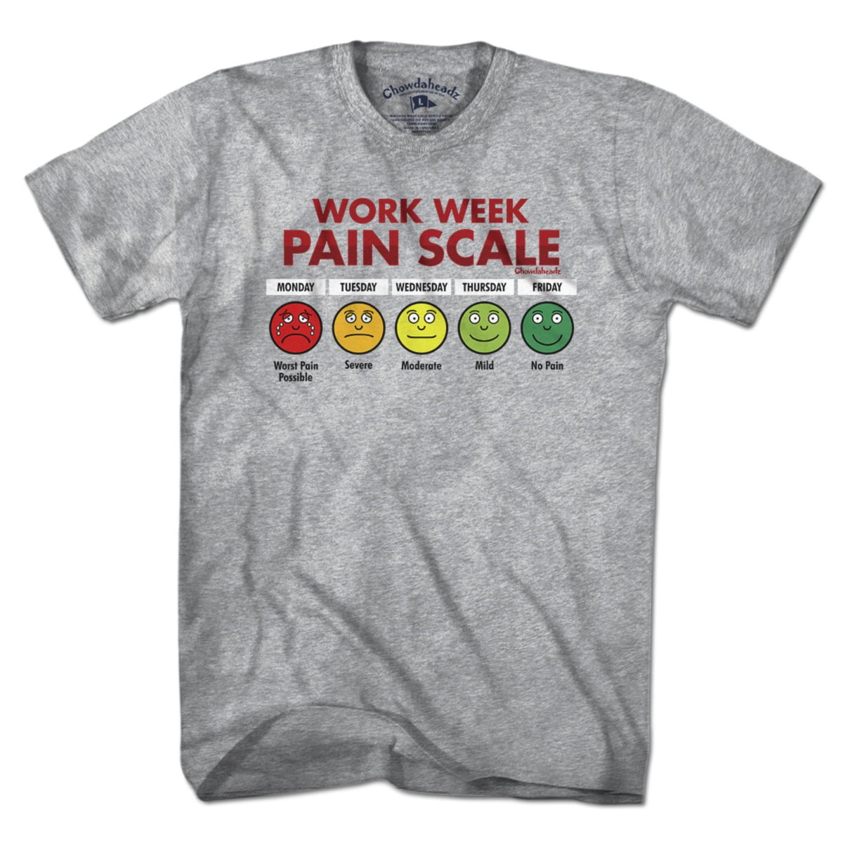 Work Week Pain Scale T-Shirt - Chowdaheadz