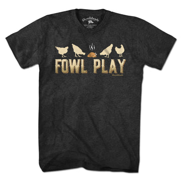 Fowl Play T-Shirt - Chowdaheadz