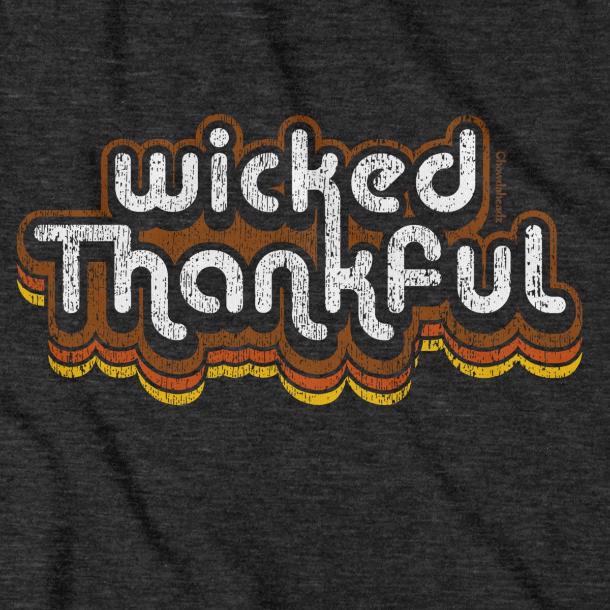 Wicked Thankful Retro Thanksgiving T-Shirt - Chowdaheadz