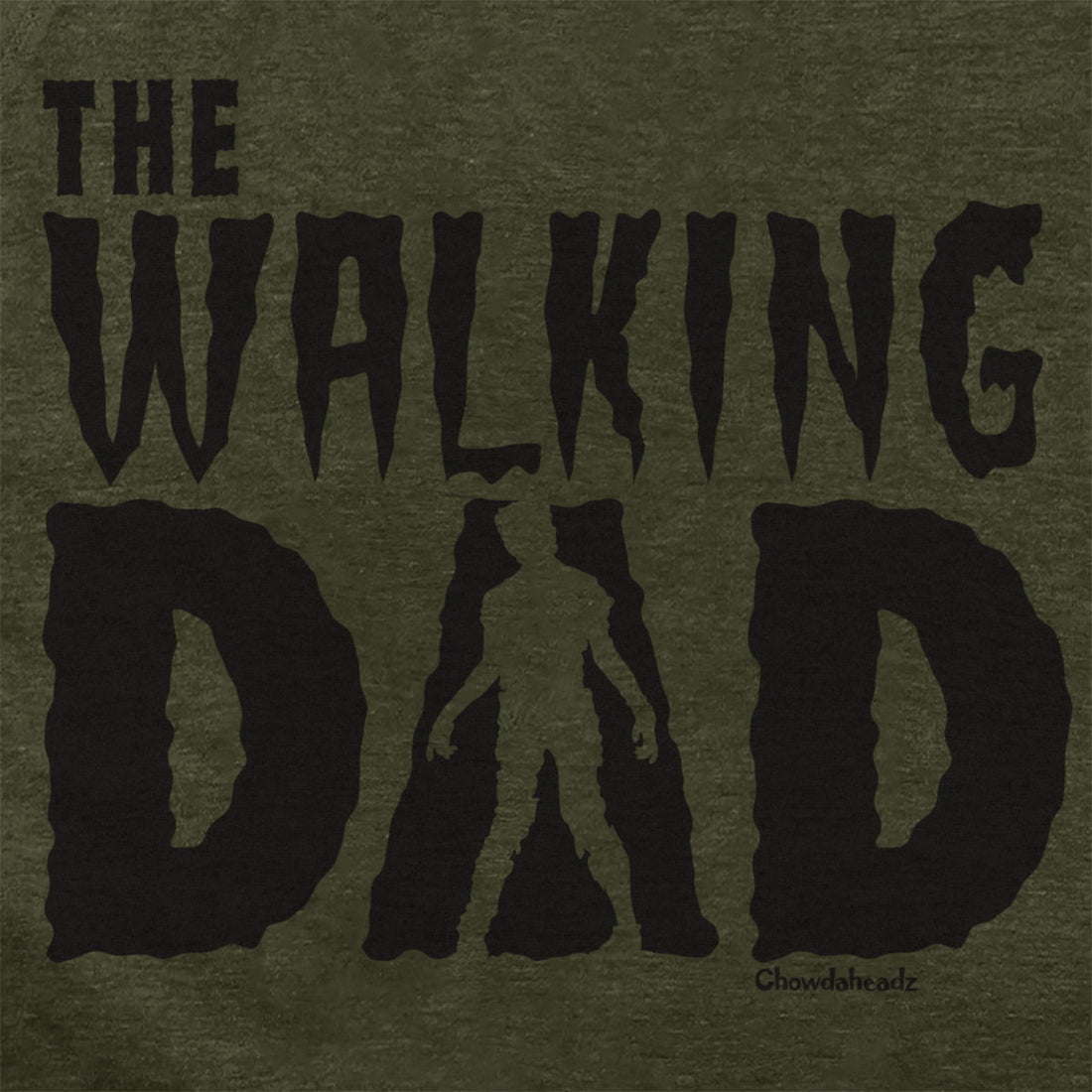 The Walking Dad Hoodie - Chowdaheadz