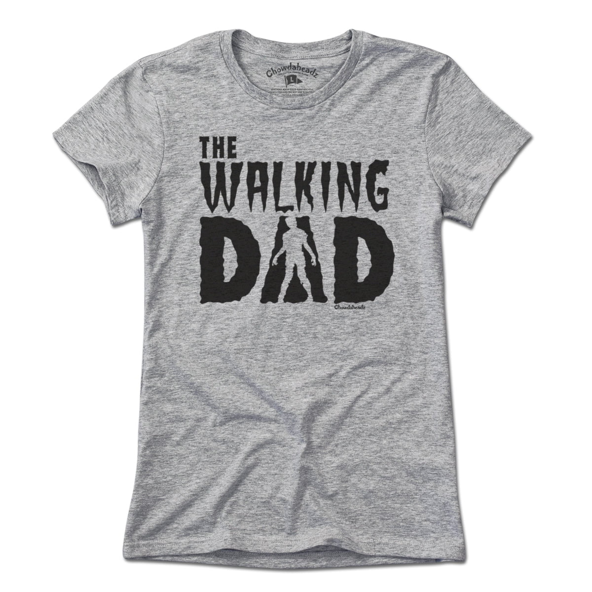The Walking Dad T-Shirt - Chowdaheadz