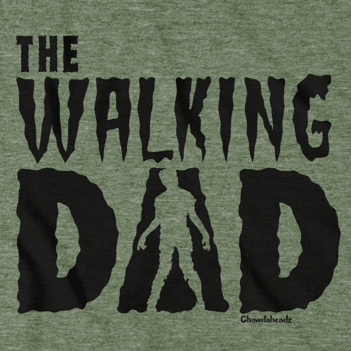 The Walking Dad T-Shirt - Chowdaheadz