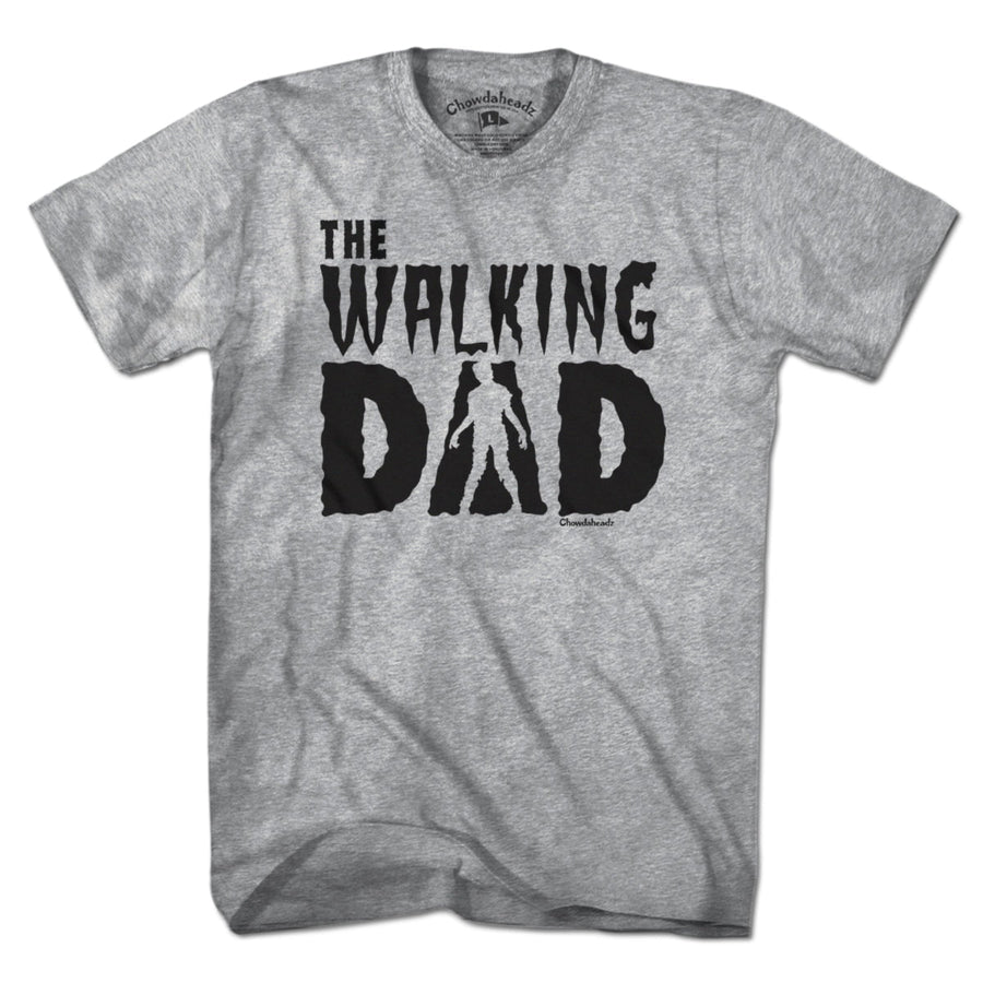 The Walking Dad T-Shirt - Chowdaheadz