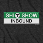 S--T Show Inbound T Sign T-Shirt - Chowdaheadz