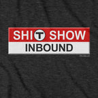 S--T Show Inbound T Sign T-Shirt - Chowdaheadz