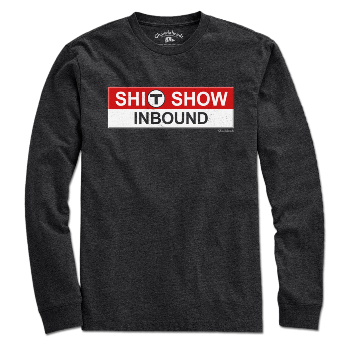 S--T Show Inbound T Sign T-Shirt - Chowdaheadz