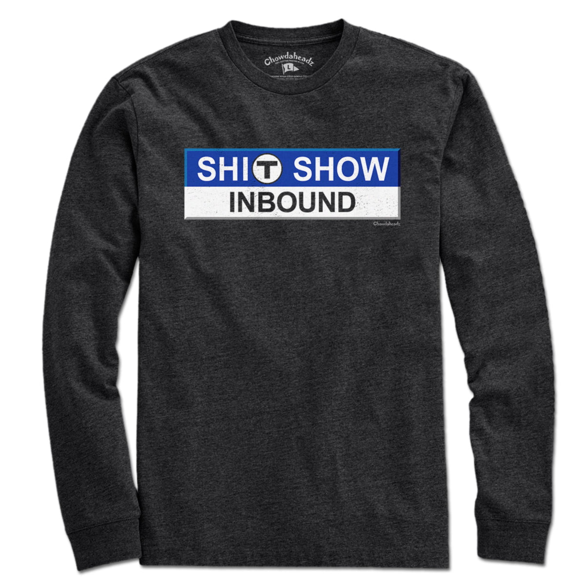 S--T Show Inbound T Sign T-Shirt - Chowdaheadz