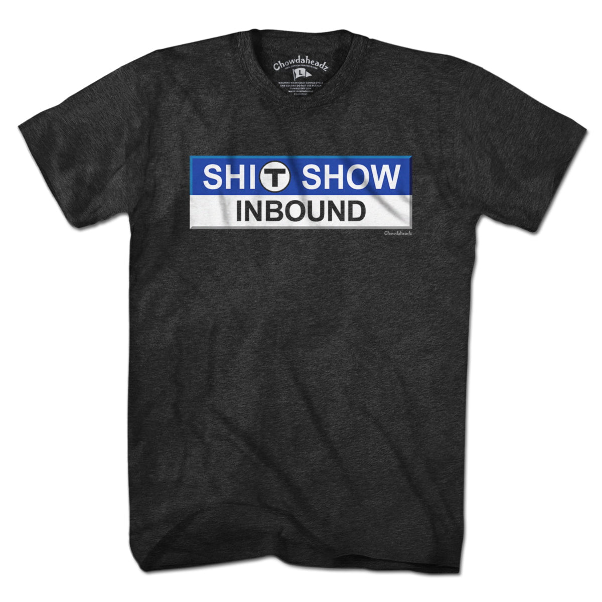 S--T Show Inbound T Sign T-Shirt - Chowdaheadz