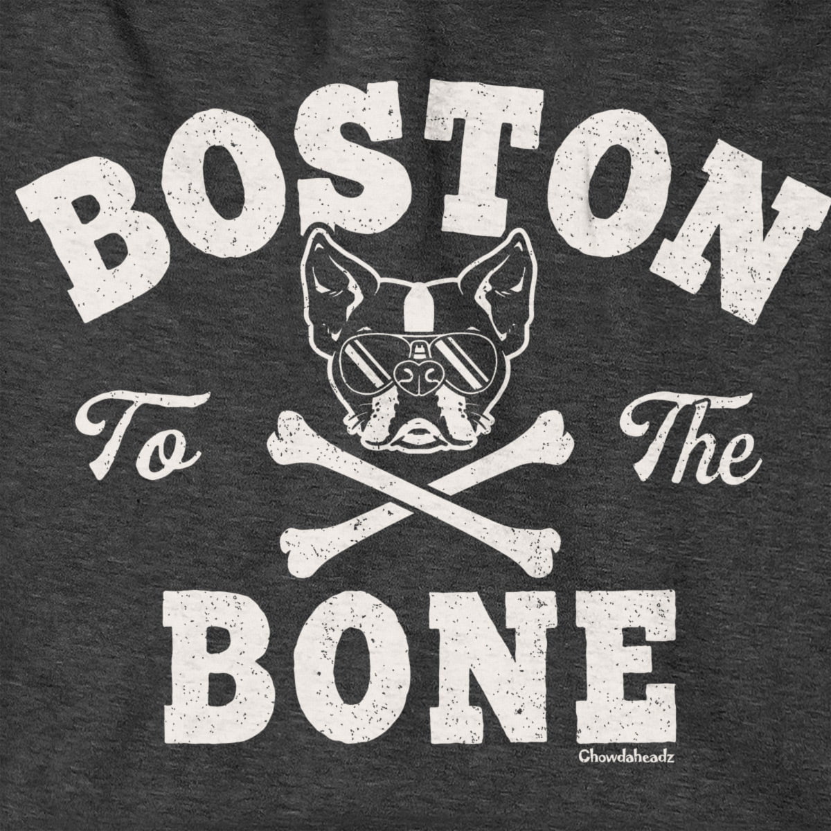 Boston To The Bone Terrier Hoodie - Chowdaheadz