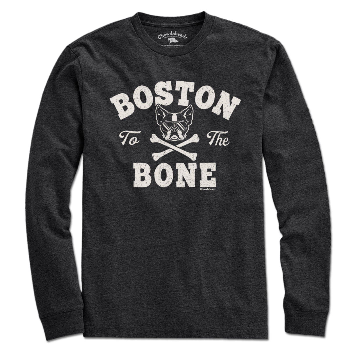 Boston to the Bone Terrier T-Shirt - Chowdaheadz