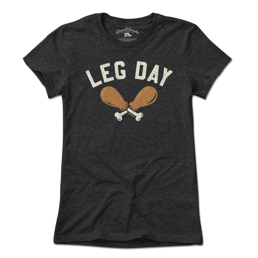 Turkey Leg Day T-Shirt - Chowdaheadz