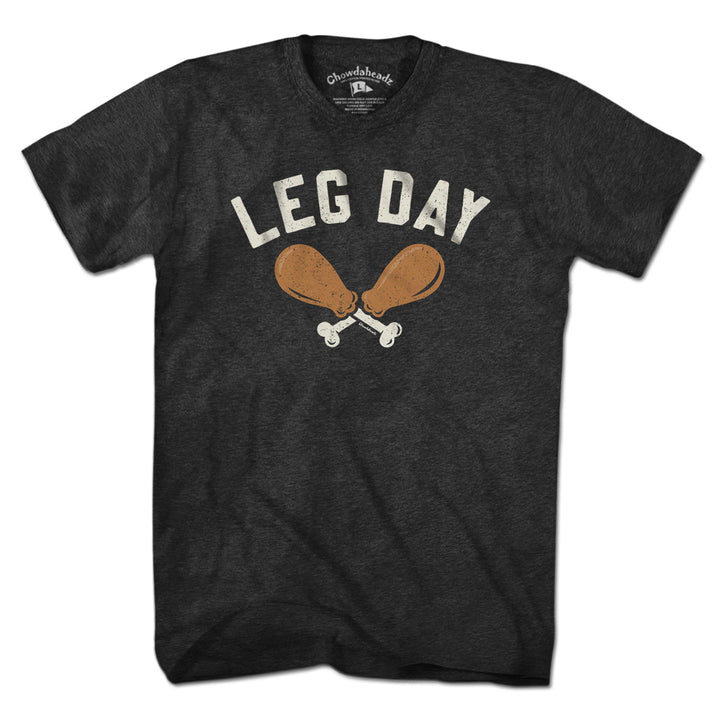 Turkey Leg Day T-Shirt - Chowdaheadz