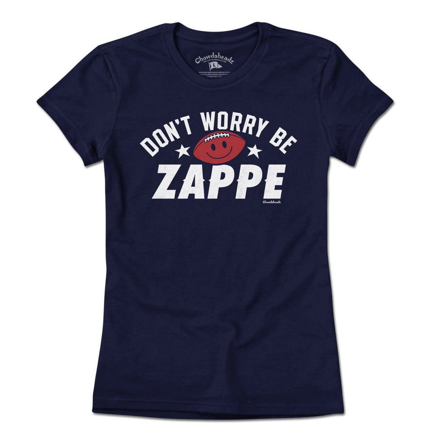 Don't Worry Be Zappe T-Shirt - Chowdaheadz