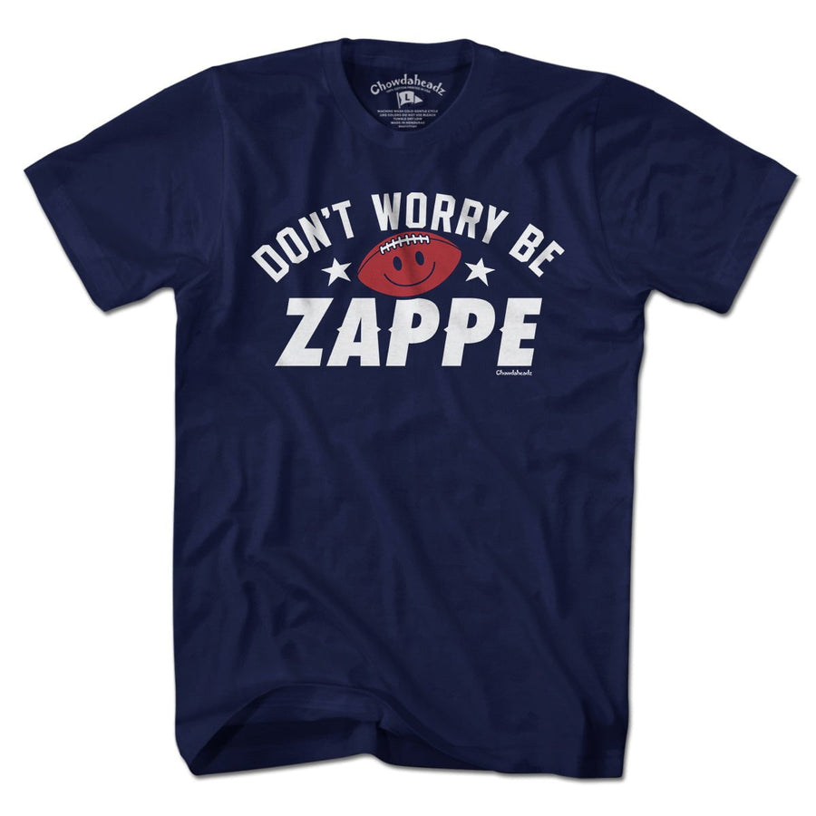 Don't Worry Be Zappe T-Shirt - Chowdaheadz