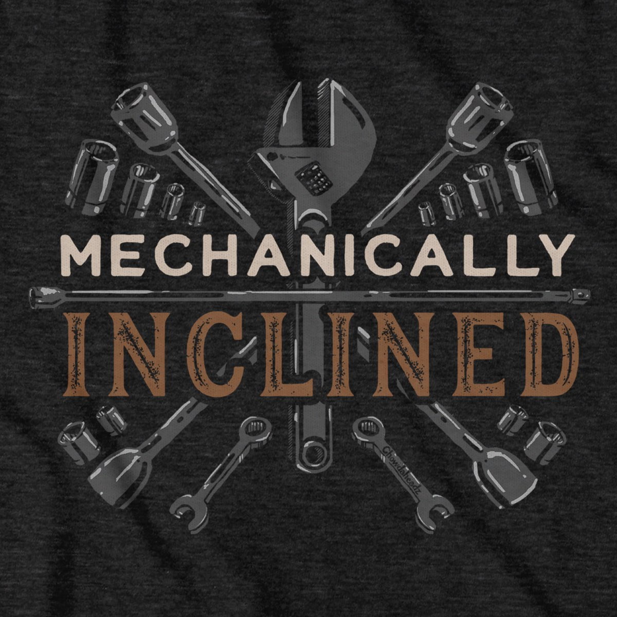Mechanically Inclined T-Shirt - Chowdaheadz