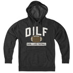 DILF - Damn, I Love Football Hoodie - Chowdaheadz