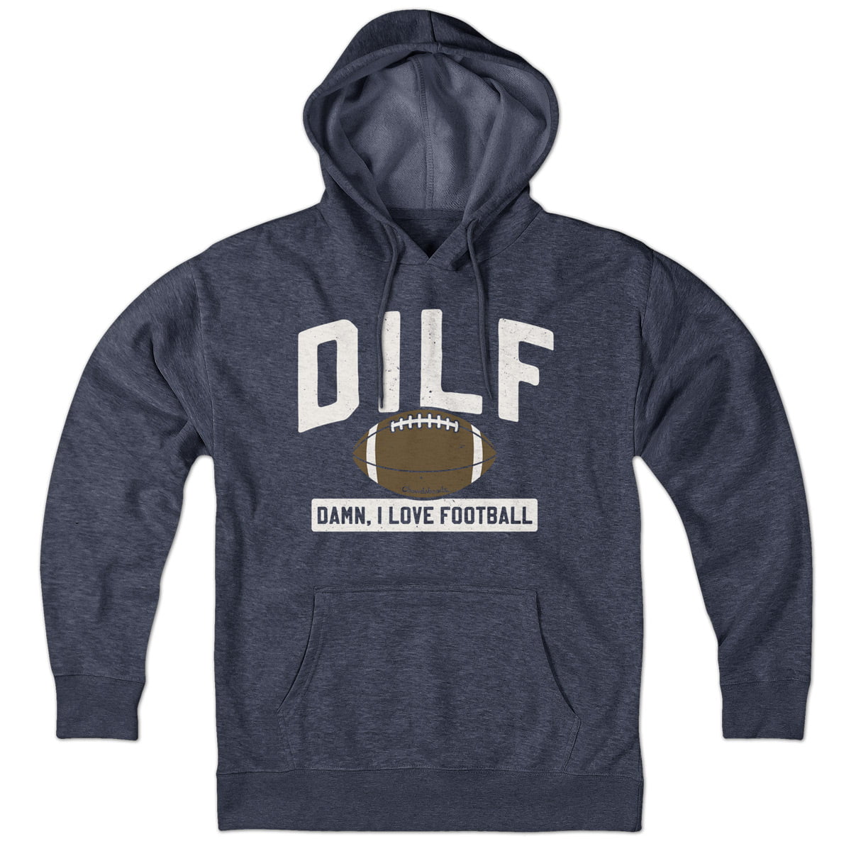 DILF - Damn, I Love Football Hoodie - Chowdaheadz